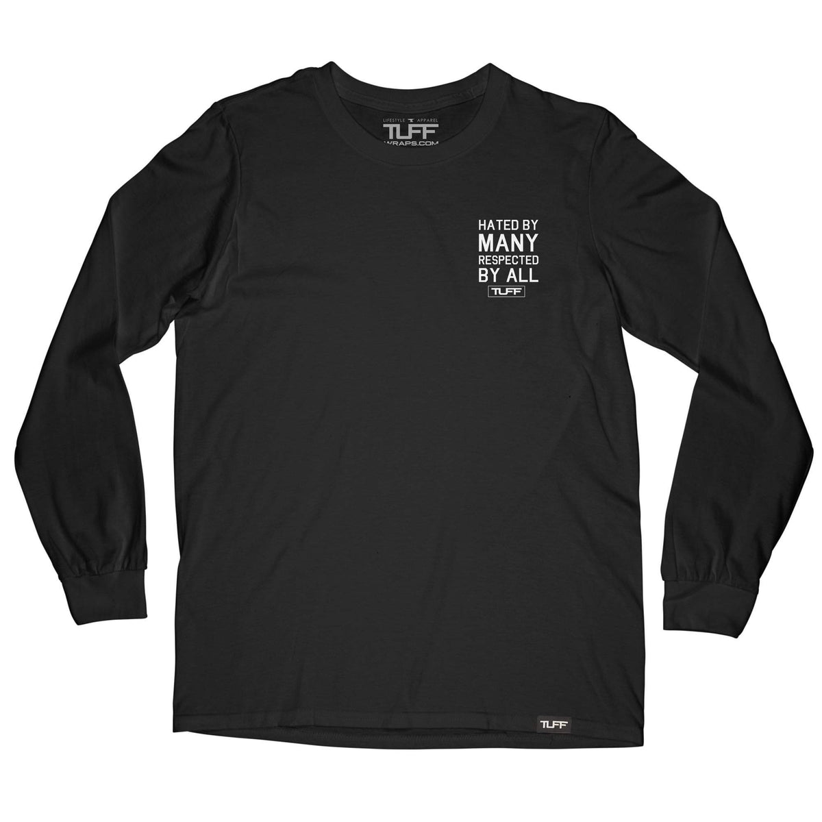 Hated By Many, Respected By All Long Sleeve Tee Men&#39;s Long Sleeve T-Shirt