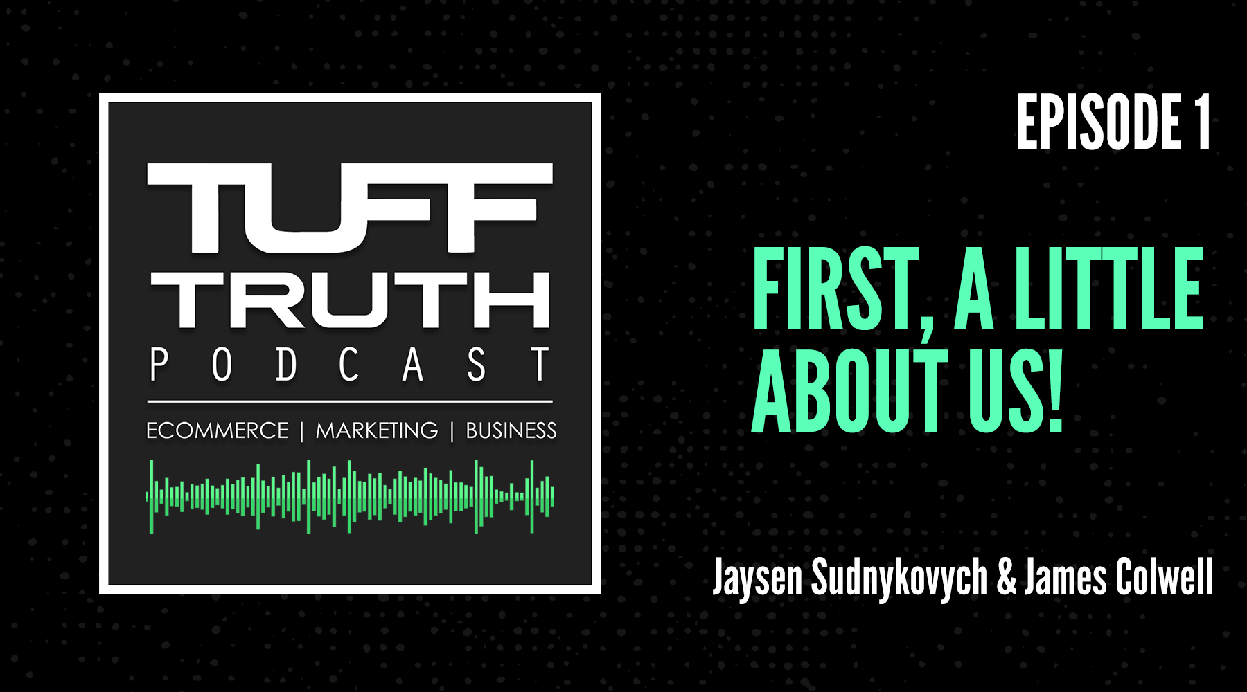 Episode 1: First, a little about us - The TUFF Truth Podcast